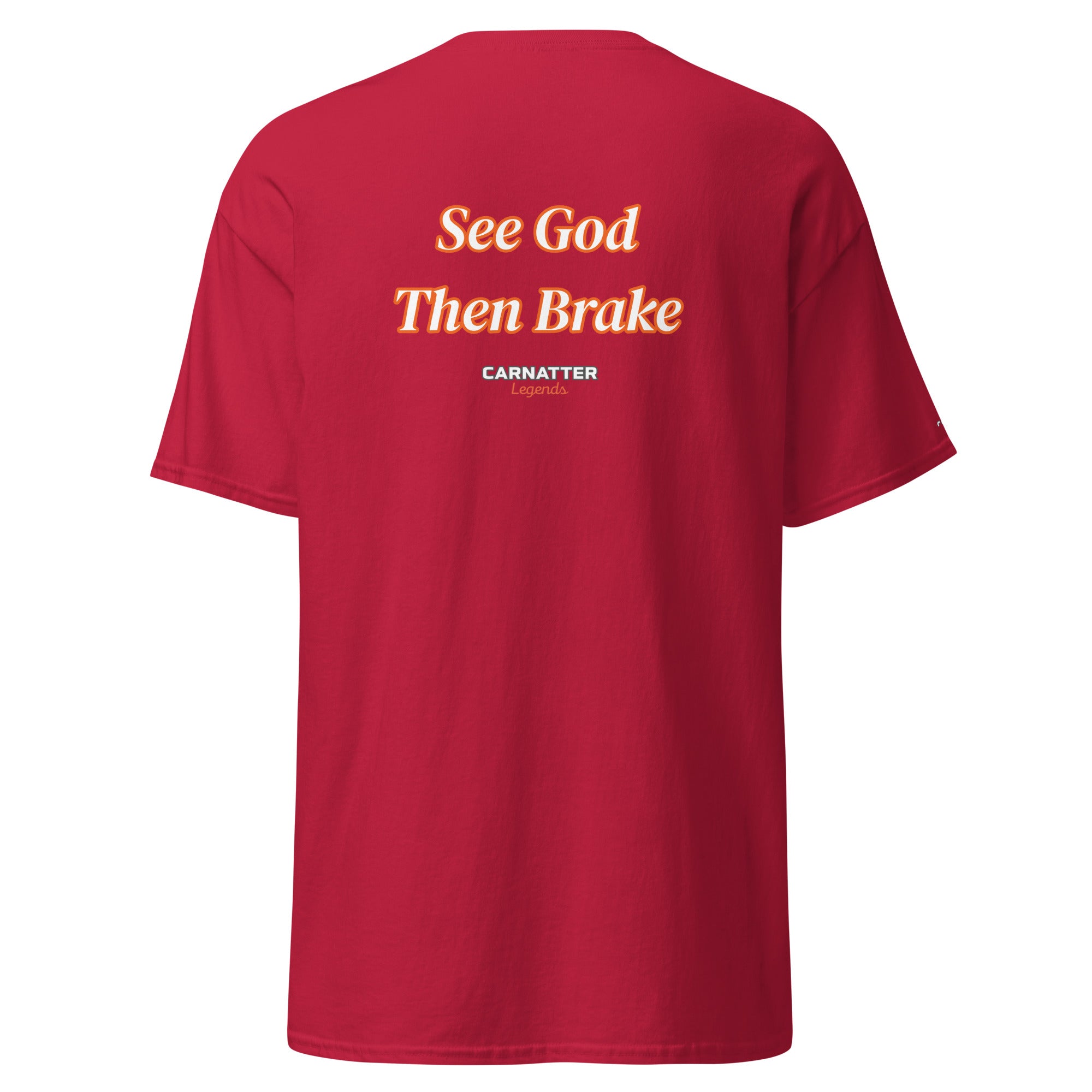 Legends T-shirt. See God Then Brake