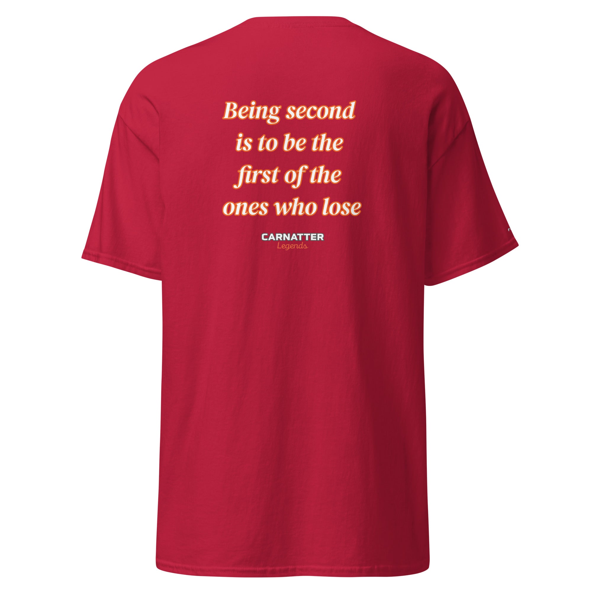 Legends T-shirt. Being second is to be the first of the ones who lose