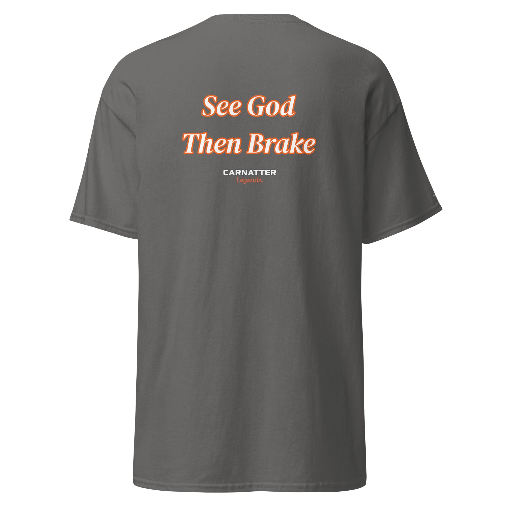 Legends T-shirt. See God Then Brake
