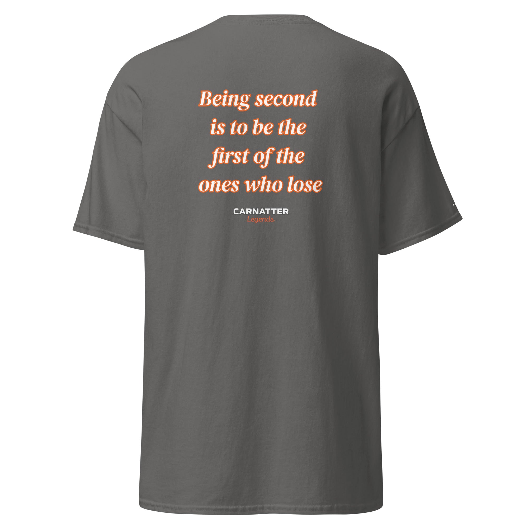 Legends T-shirt. Being second is to be the first of the ones who lose