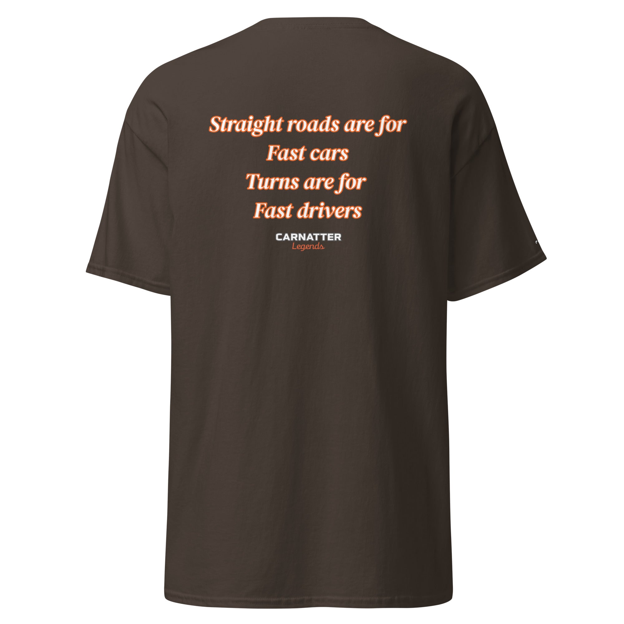 Legends T-shirt. Straights are for fast cars. Turns are for fast drivers