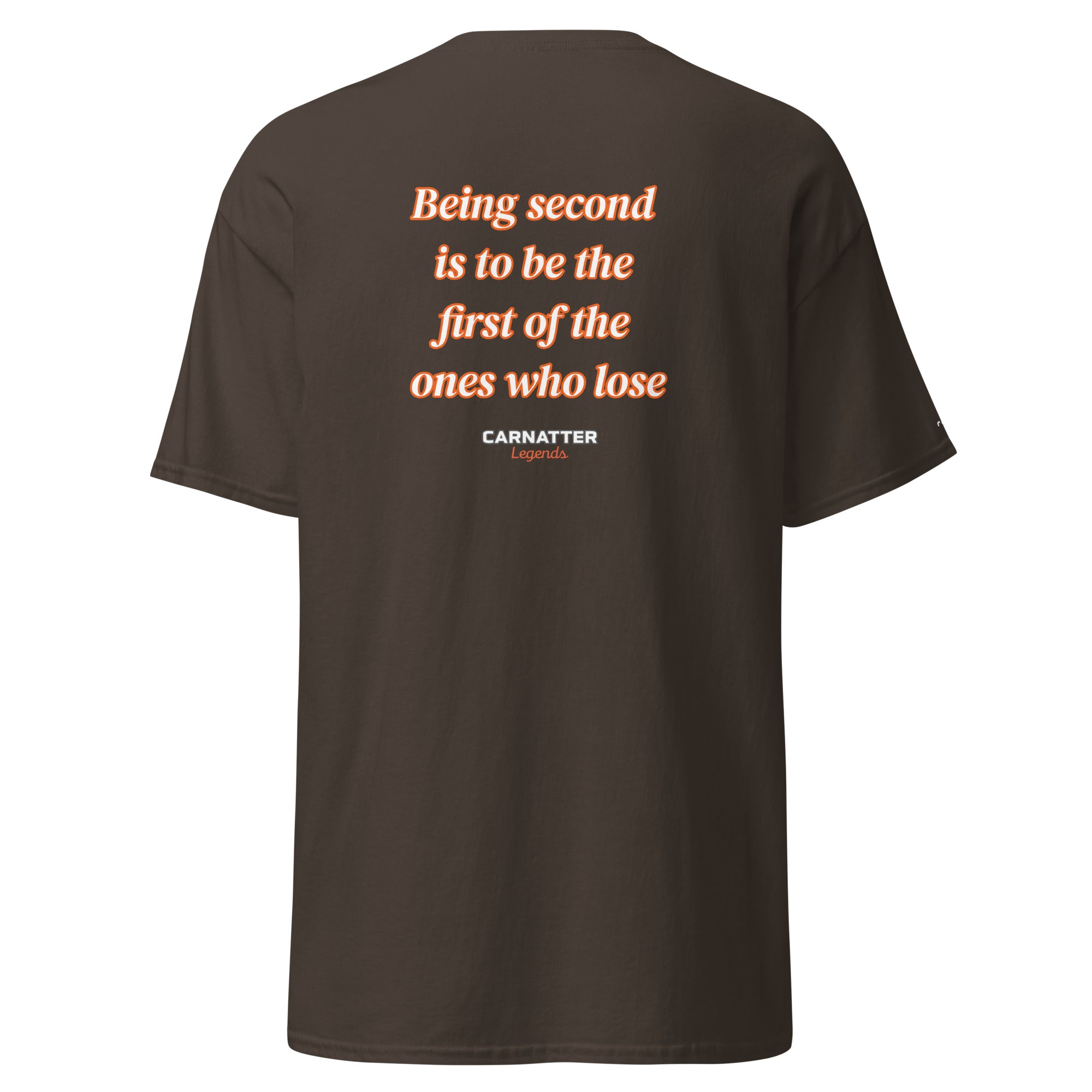 Legends T-shirt. Being second is to be the first of the ones who lose