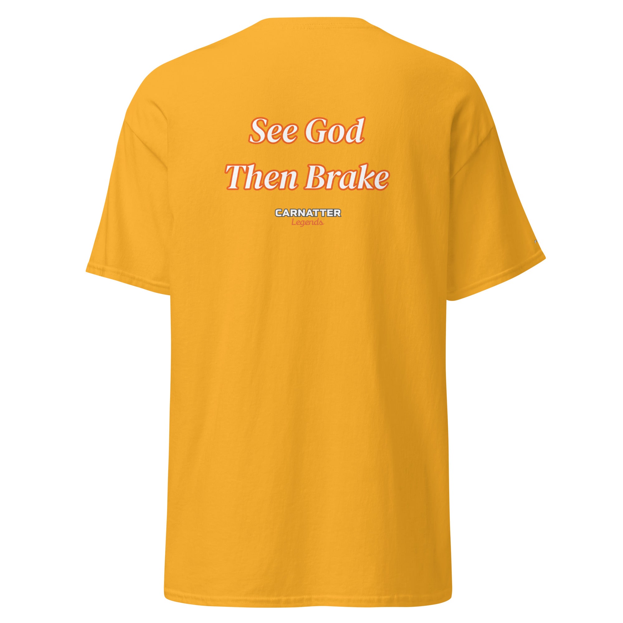 Legends T-shirt. See God Then Brake
