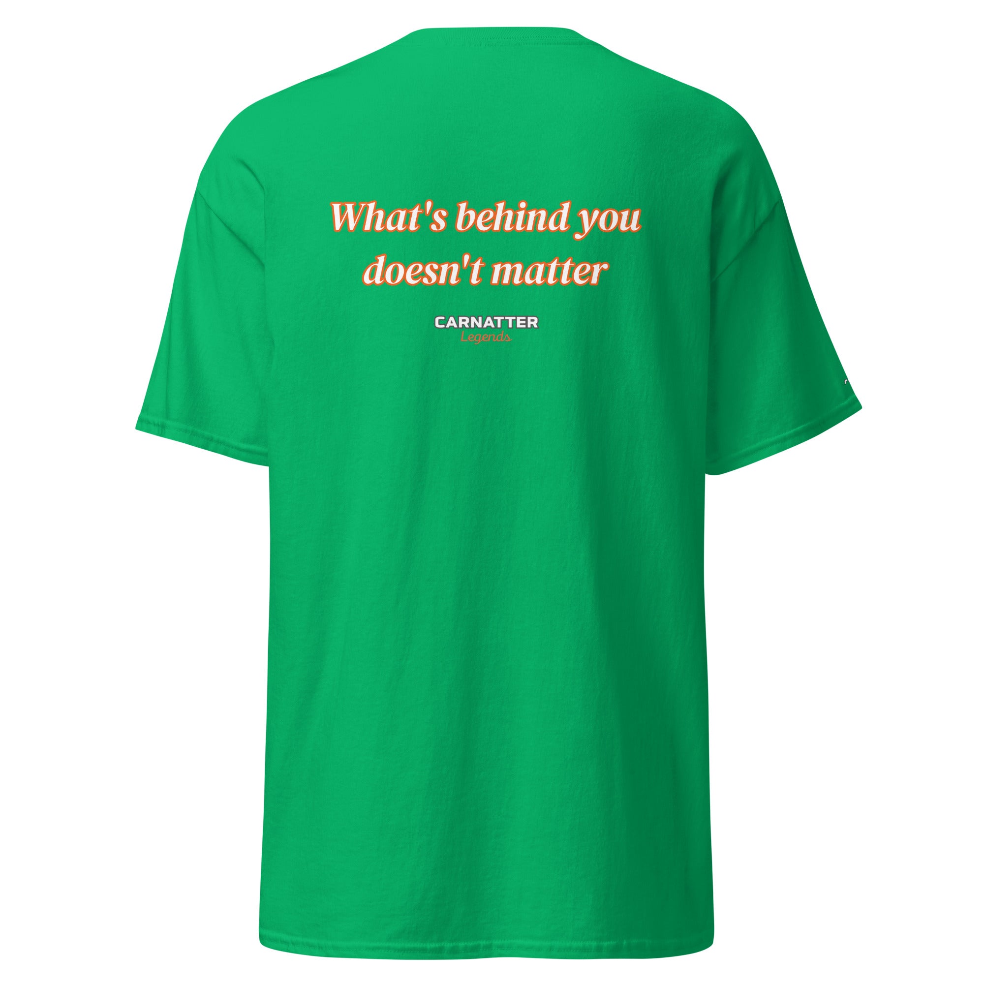 Legends T-shirt. What's behind you doesn't matter
