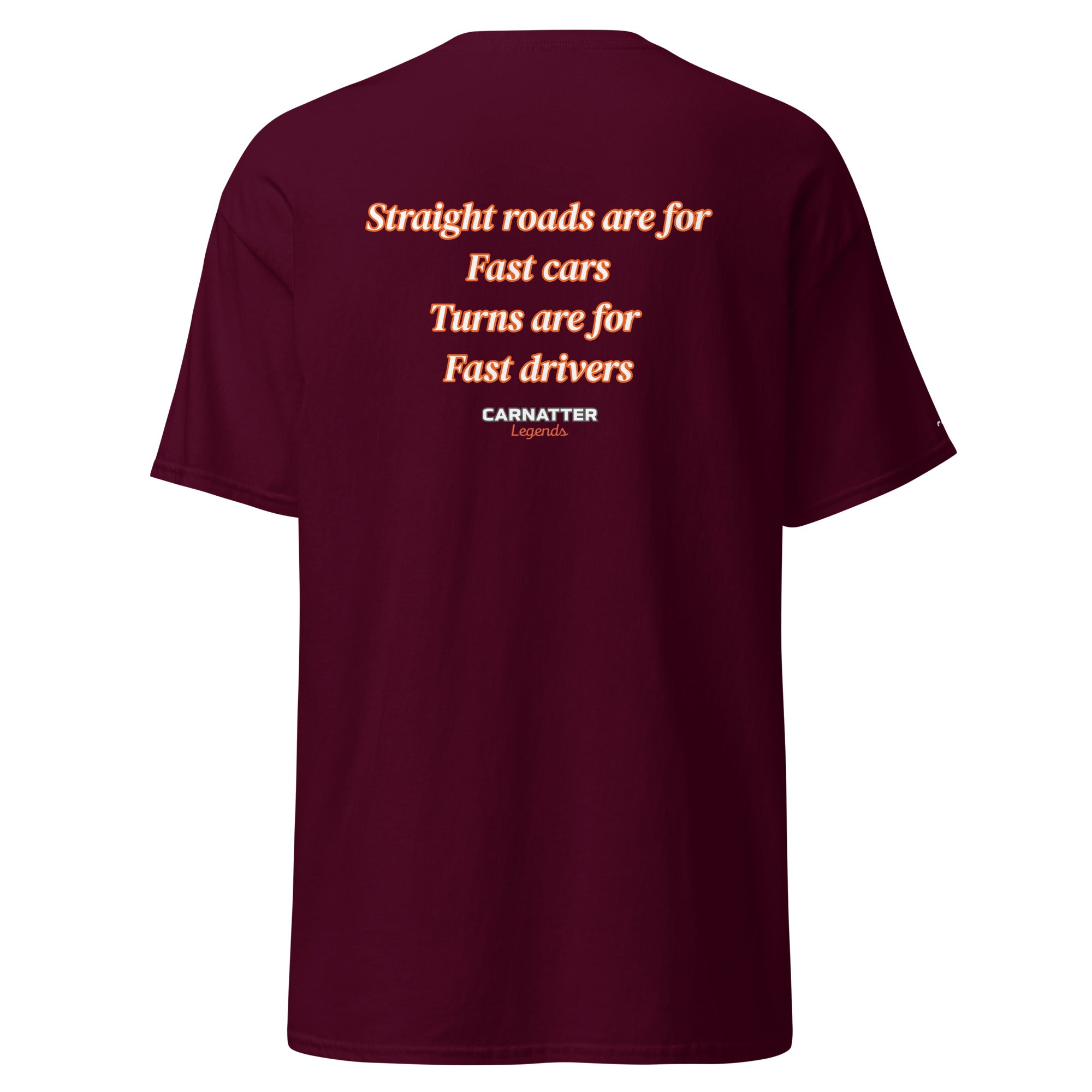 Legends T-shirt. Straights are for fast cars. Turns are for fast drivers