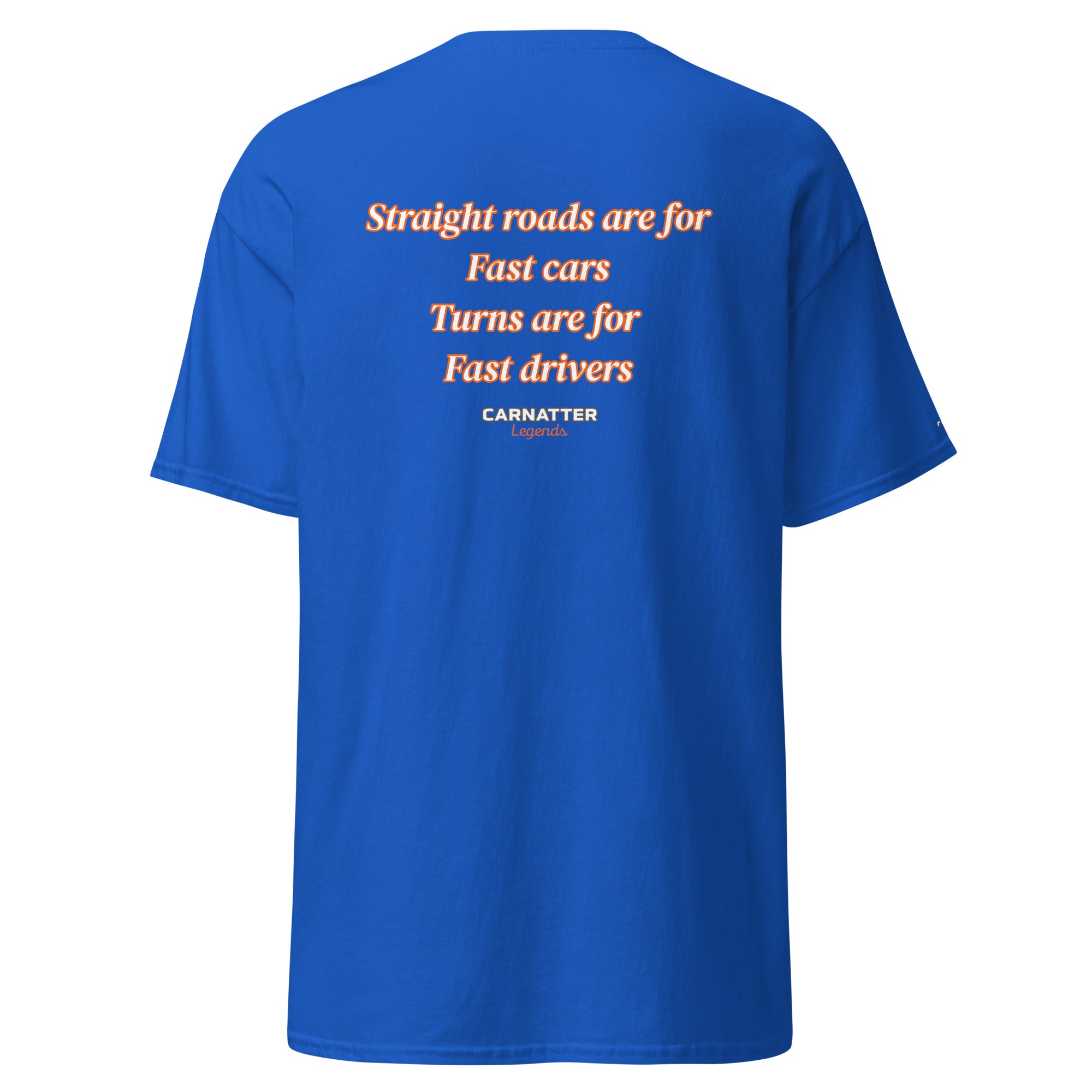 Legends T-shirt. Straights are for fast cars. Turns are for fast drivers