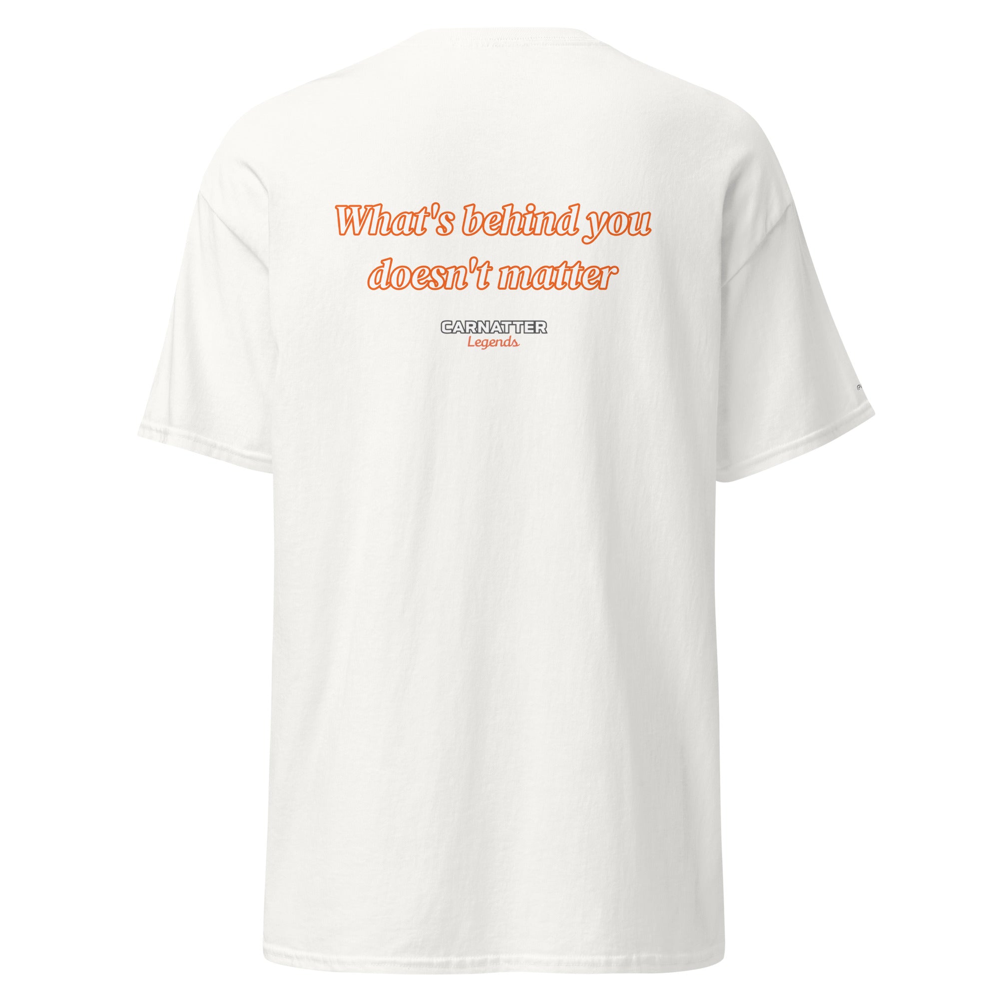 Legends T-shirt. What's behind you doesn't matter