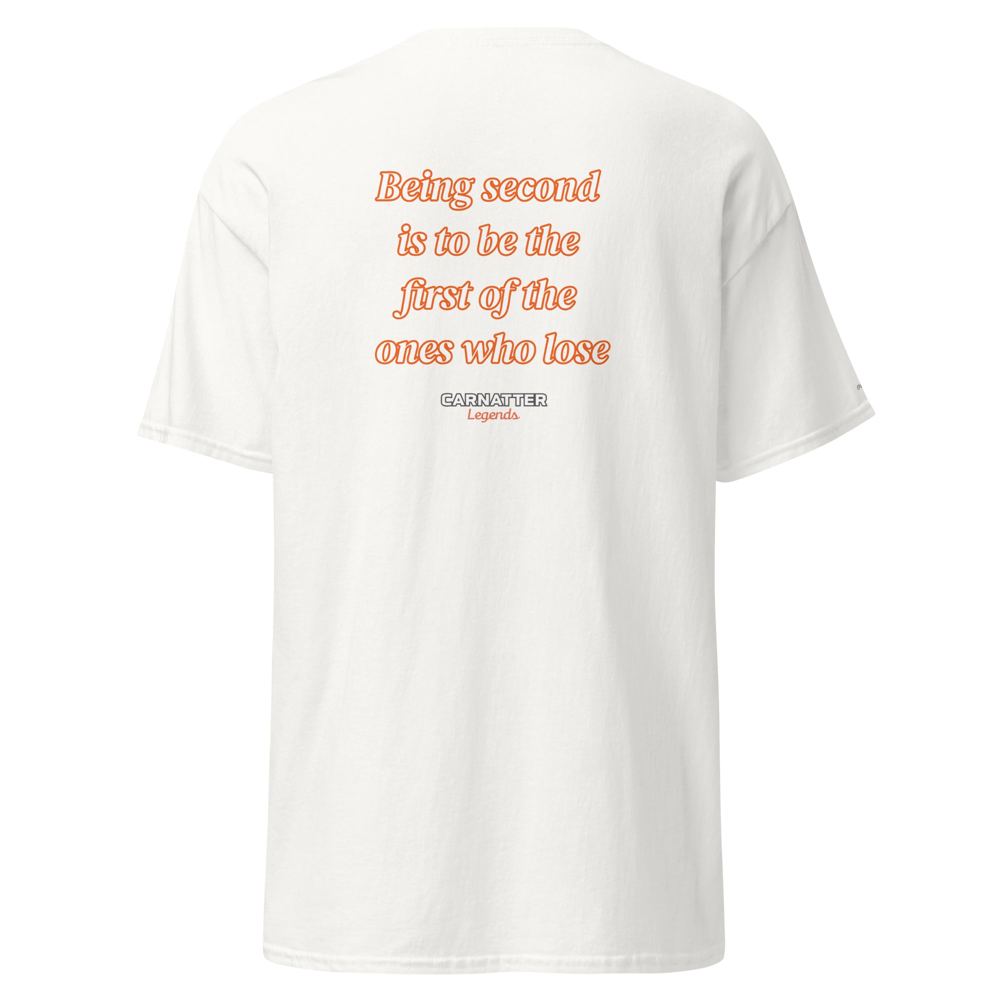 Legends T-shirt. Being second is to be the first of the ones who lose