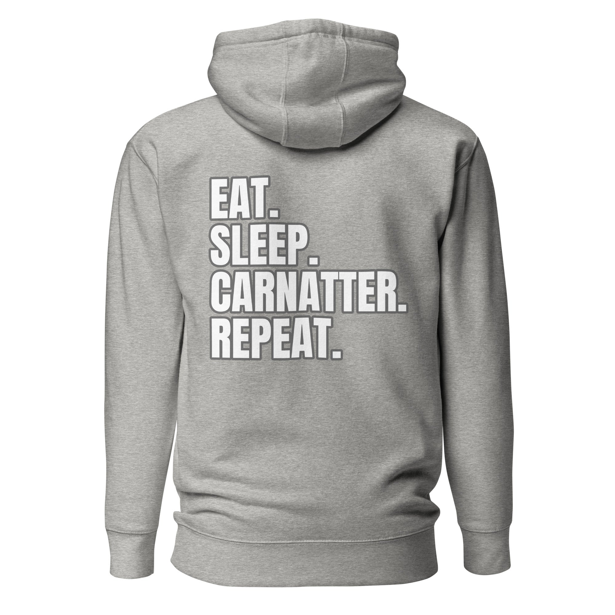 Slogans Hoodie EAT SLEEP CARNATTER REPEAT