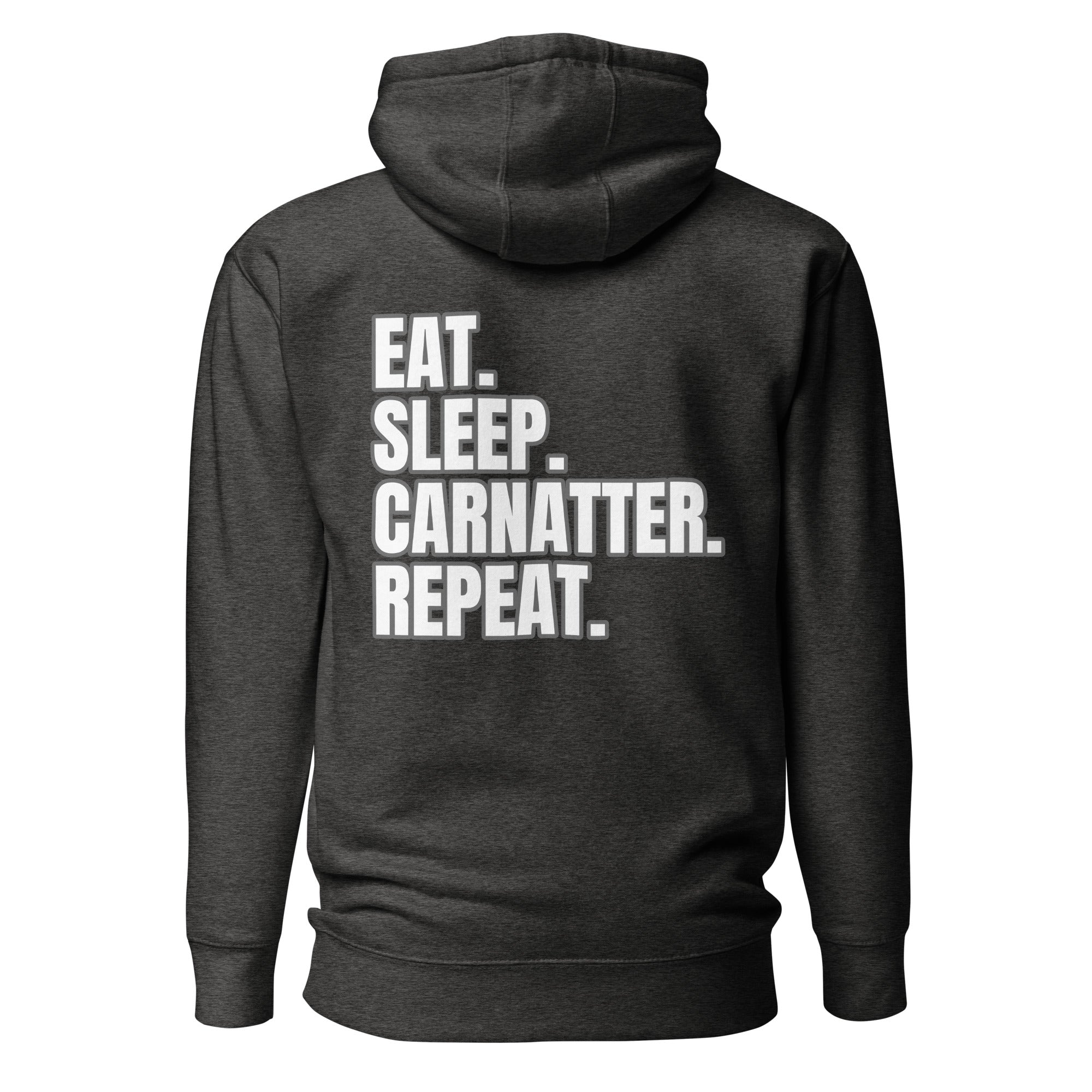 Slogans Hoodie EAT SLEEP CARNATTER REPEAT