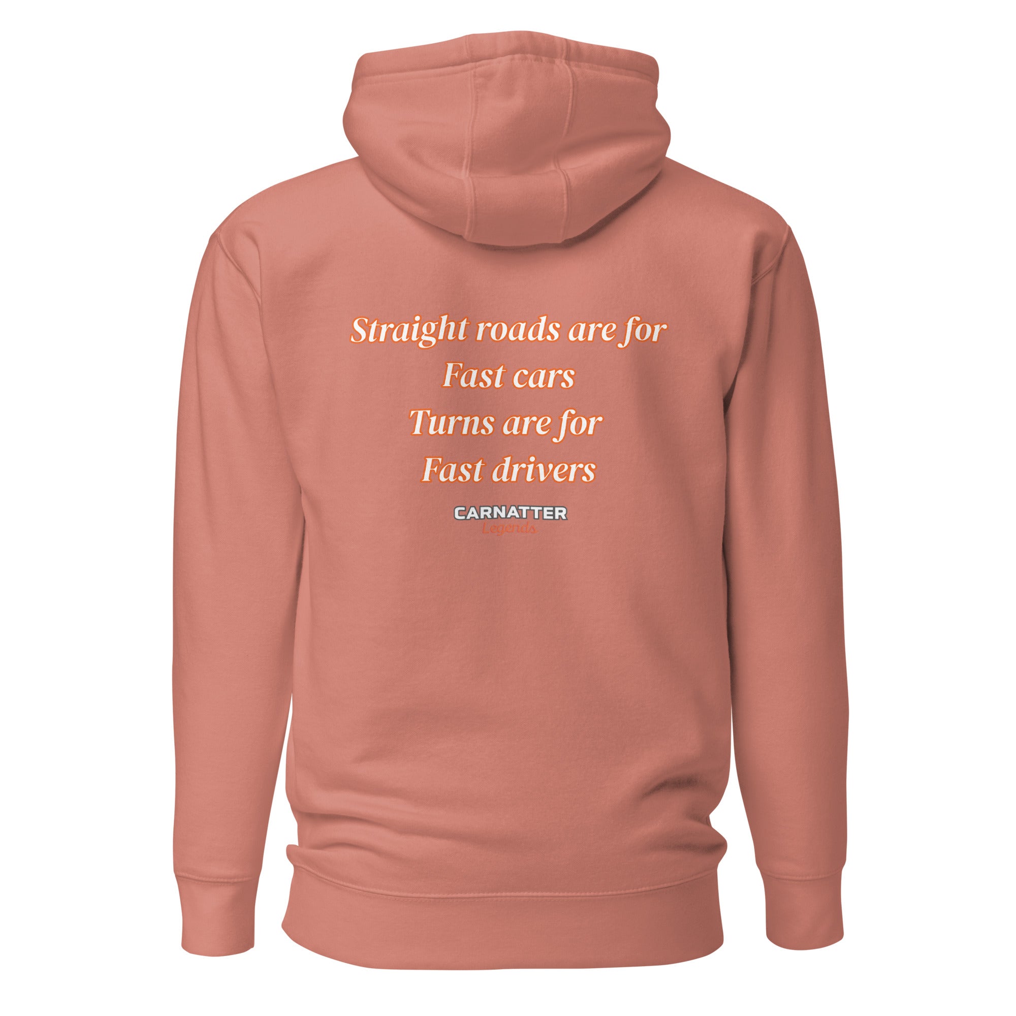Legends Hoodie Straight roads are for fast cars. Turns are for fast drivers
