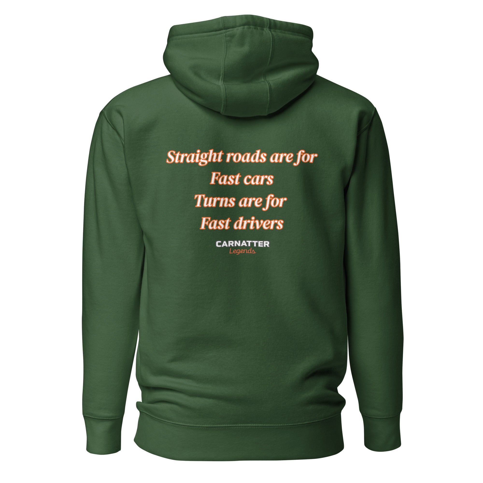 Legends Hoodie Straight roads are for fast cars. Turns are for fast drivers