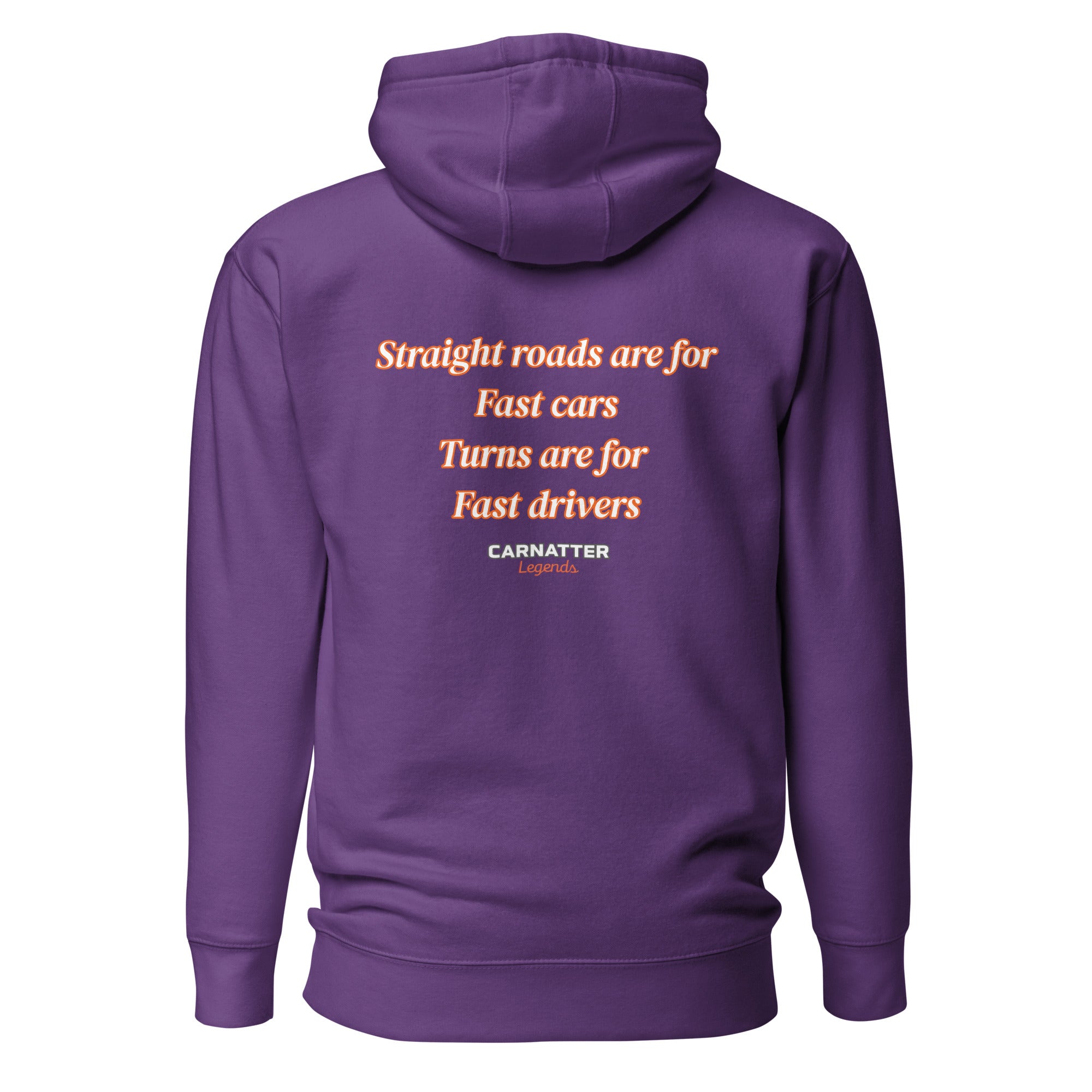 Legends Hoodie Straight roads are for fast cars. Turns are for fast drivers