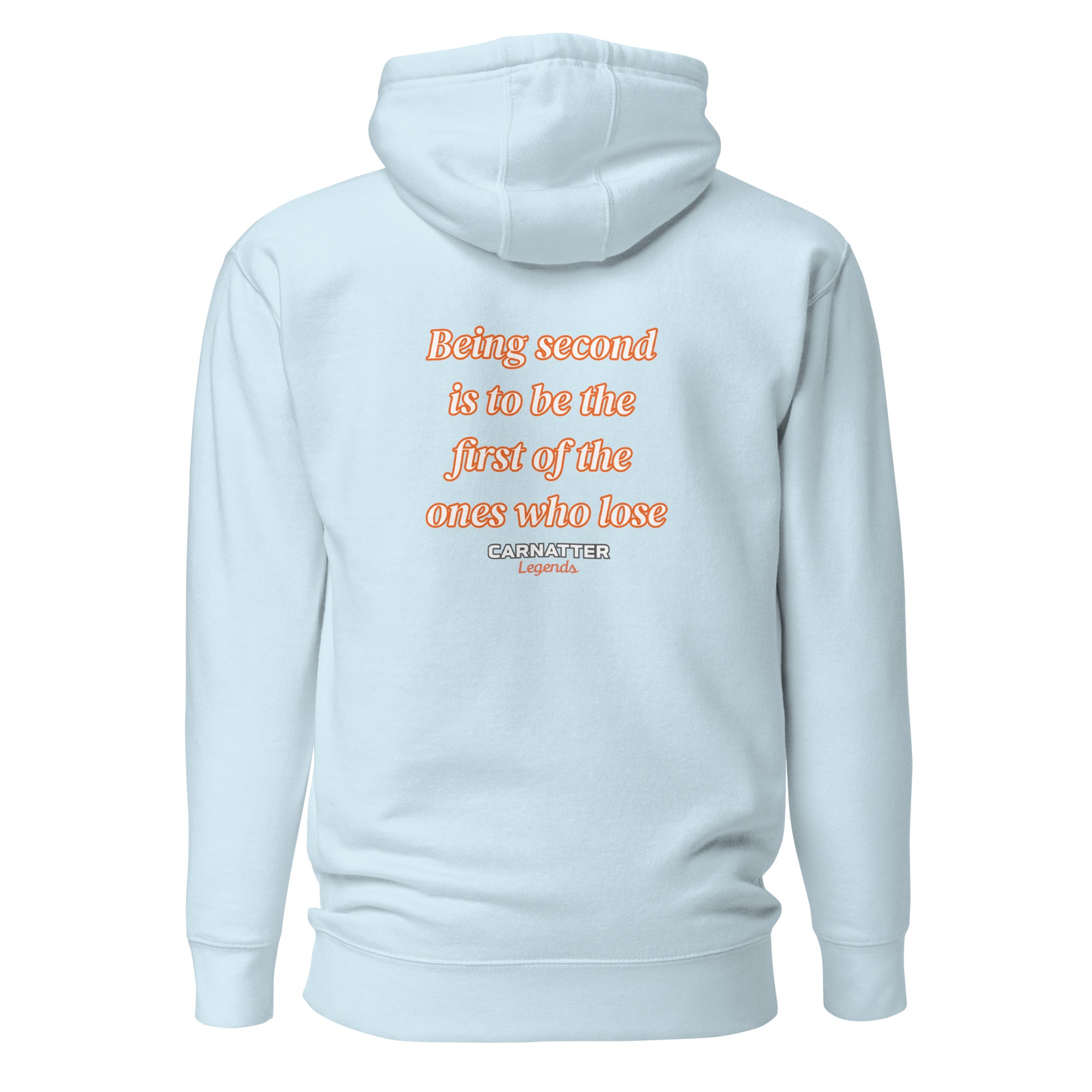 Legends Hoodie Being second is to be the first of the ones who lose