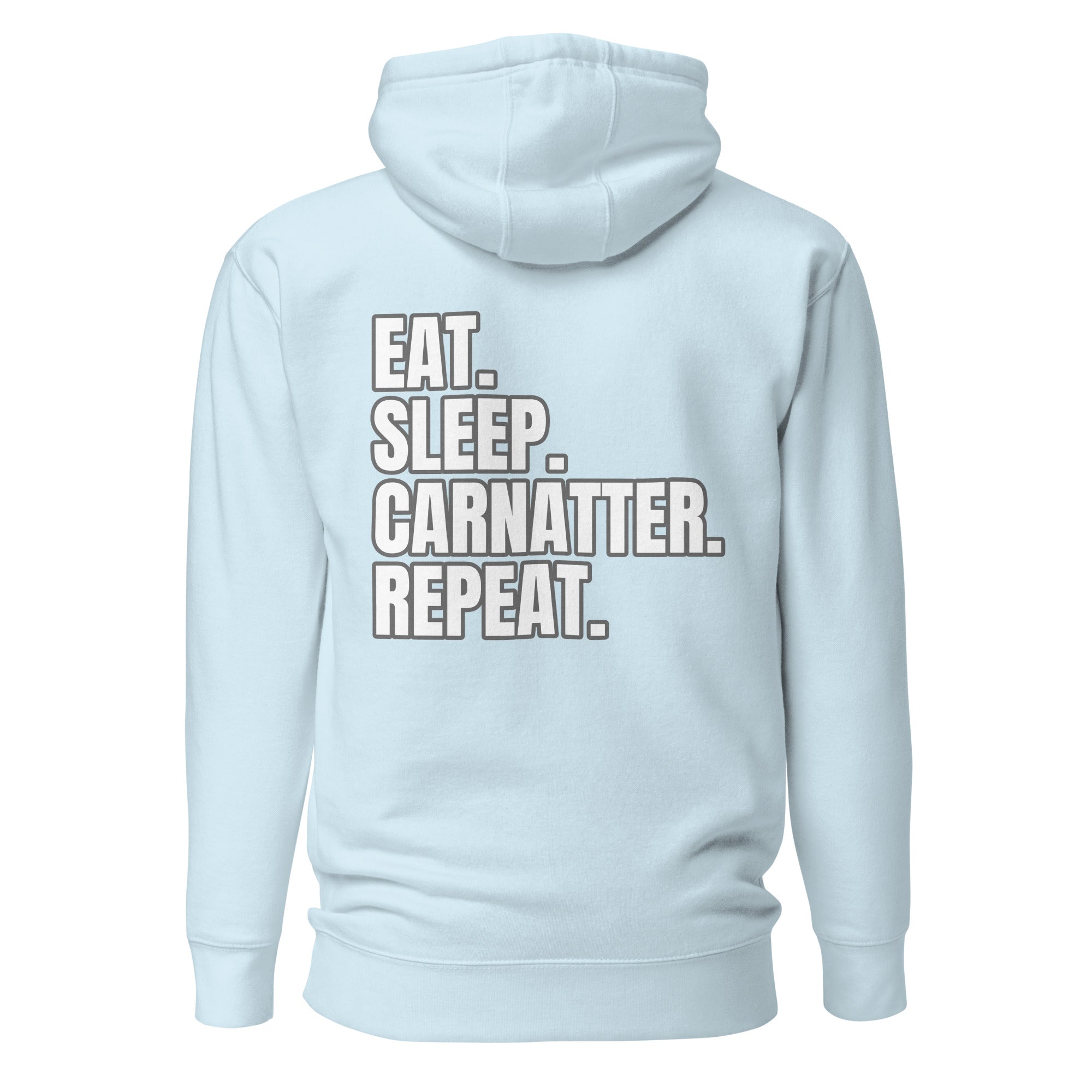 Slogans Hoodie EAT SLEEP CARNATTER REPEAT