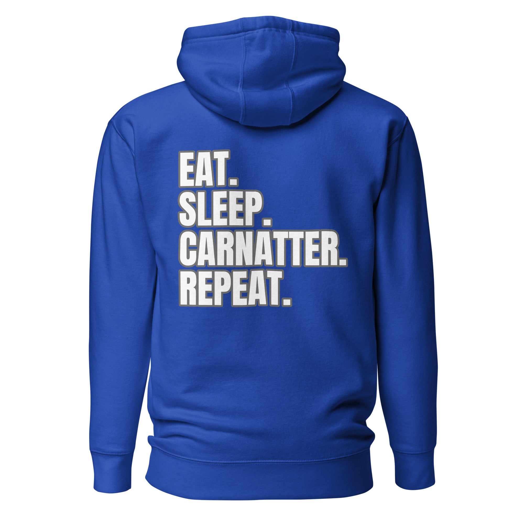 Slogans Hoodie EAT SLEEP CARNATTER REPEAT